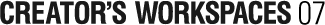 CREATOR'S WORKSPACES 06