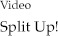 Video Split Up!